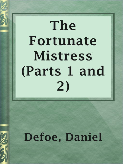 Title details for The Fortunate Mistress (Parts 1 and 2) by Daniel Defoe - Available